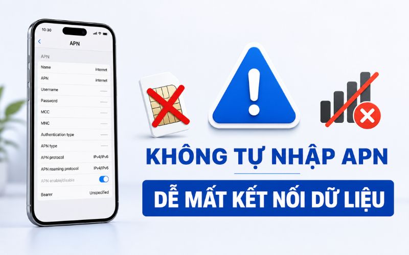 Không nên tự nhập APN lấy từ một SIM hoặc nhà mạng khác bởi nó có thể khiến thiết bị mất kết nối dữ liệu