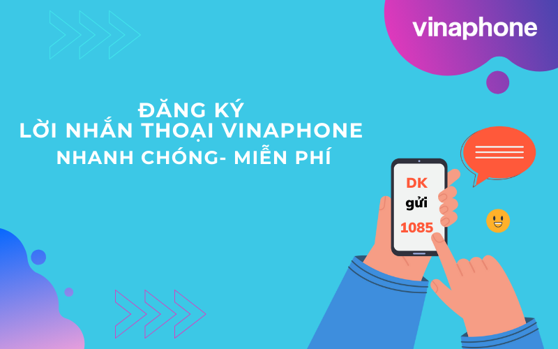 Đăng ký lời nhắn thoại VinaPhone nhanh chóng, miễn phí