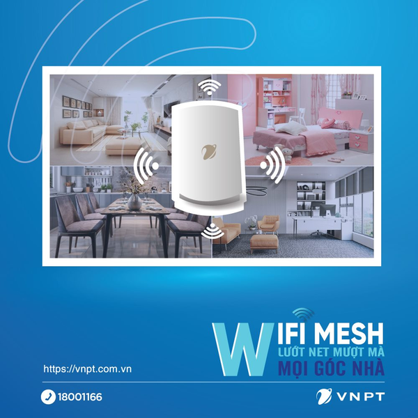 đăng ký gói cước Internet Đồng Nai VNPT cơ hội nhận wifi mesh