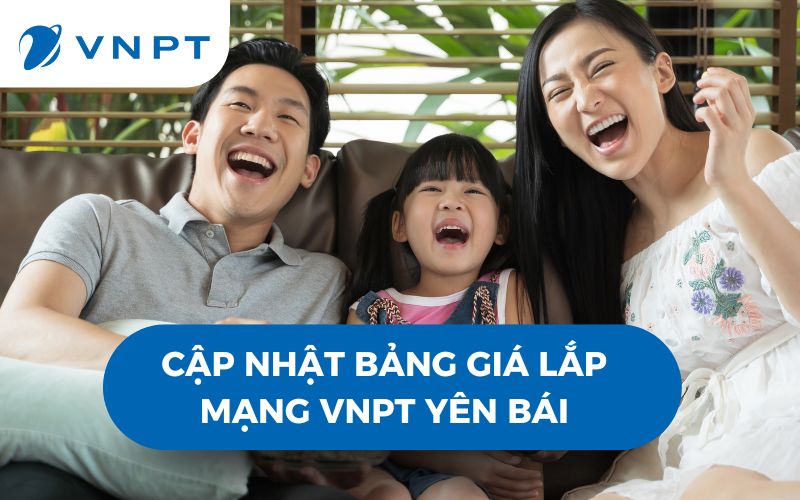 Dịch vụ lắp mạng VNPT Yên Bái 