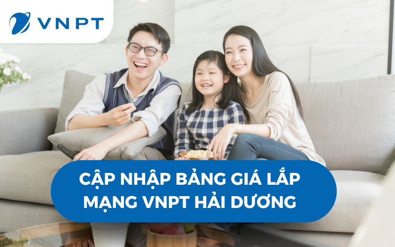 KHUYẾN MÃI INTERNET VNPT HẢI DƯƠNG MANG ĐẾN TRẢI NGHIỆM KẾT NỐI TIẾT KIỆM VƯỢT TRỘI