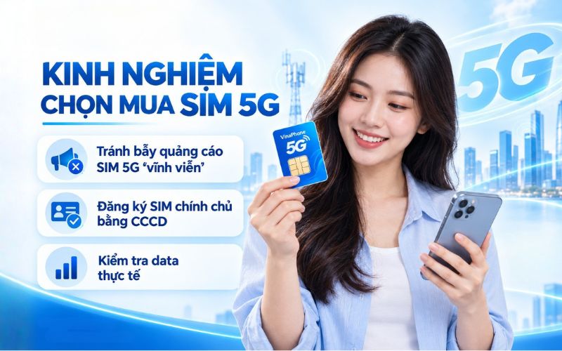 Cần cẩn trọng khi chọn mua SIM 5G trên không gian mạng